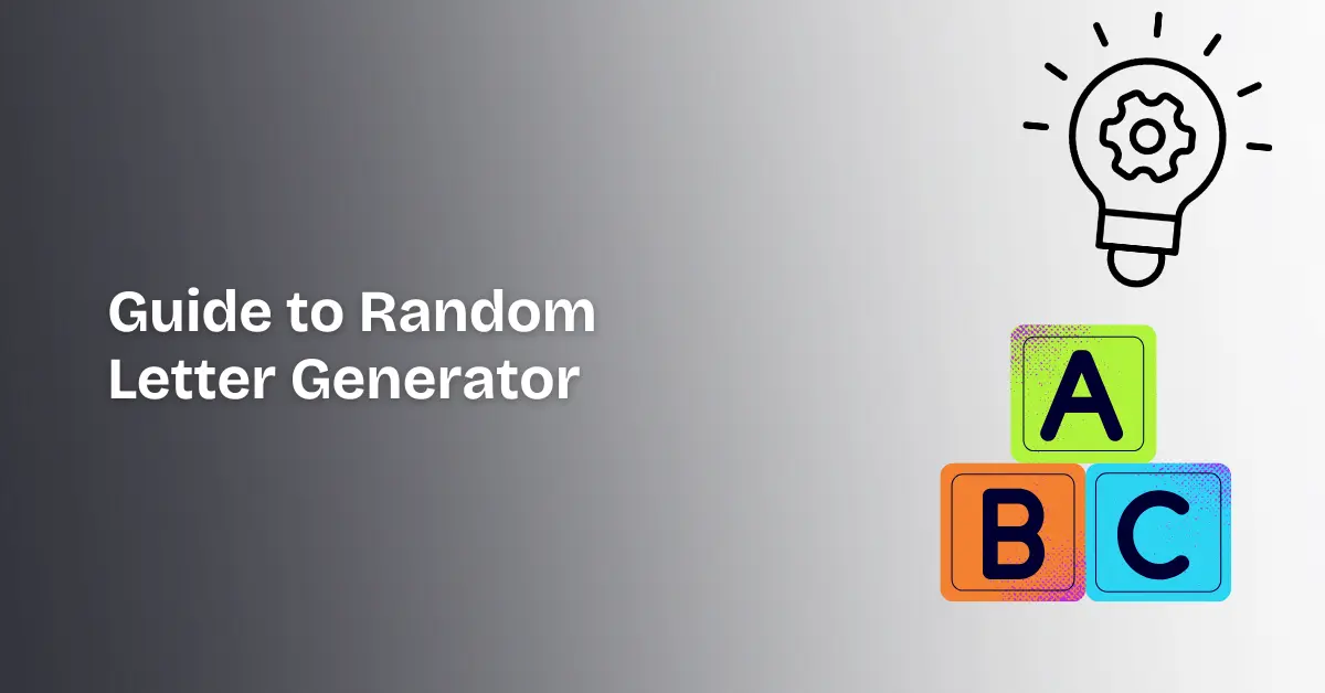 Guide to Random Letter Generator